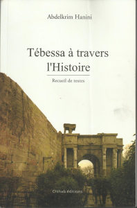 Tébessa à travers l’Histoire  _ Abdelkrim Hanini